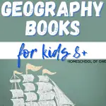 The best geography books for kids over the age of 8