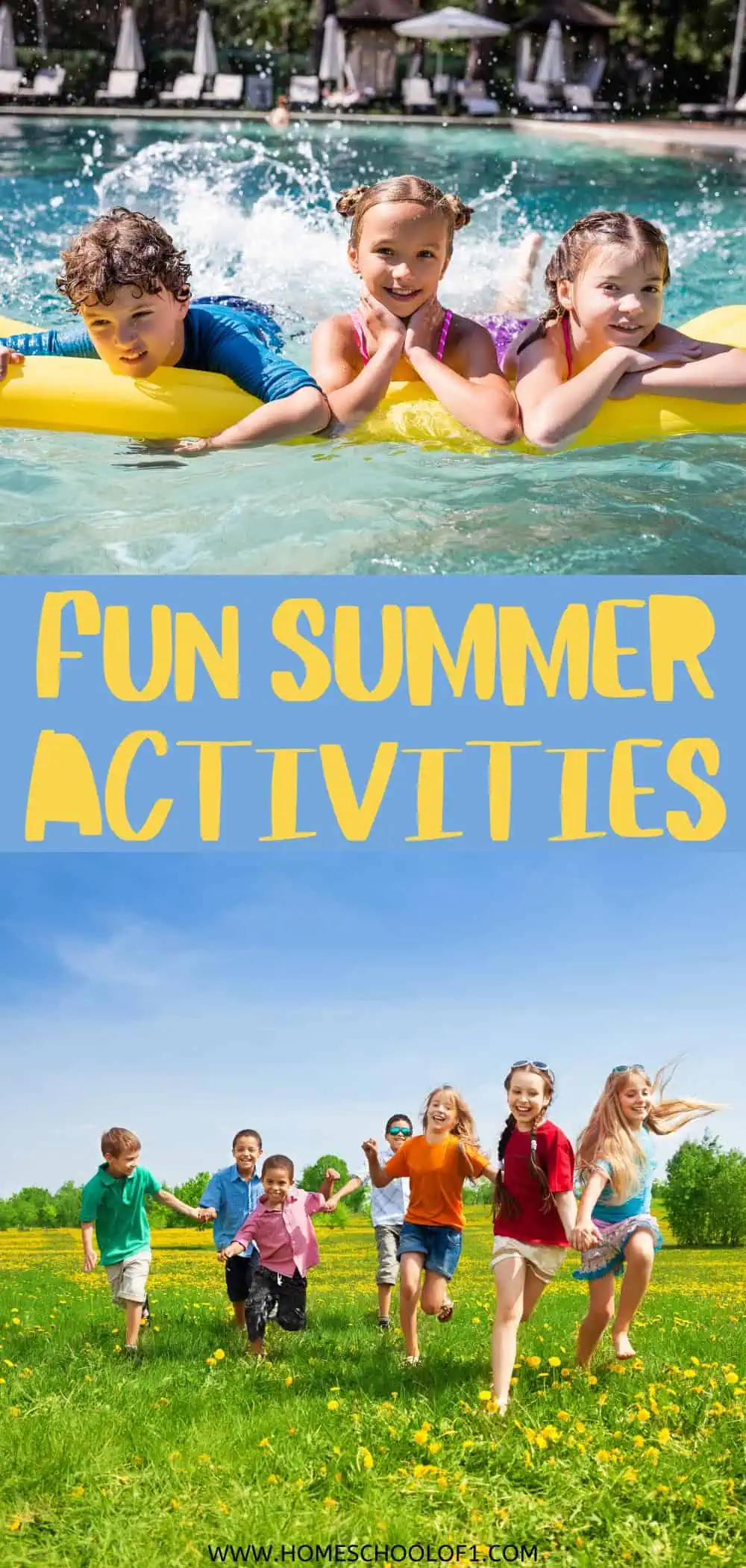 Collage of fun summer activities for kids. The top half shows three children smiling and playing on a yellow float in a swimming pool. The middle text reads 'Fun Summer Activities' in large, playful yellow font. The bottom half features a group of children running and playing in a field of dandelions under a clear blue sky.