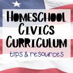 Homeschool Civics Curriculum tips & resources" written over a background of the American flag, promoting civics education resources.