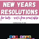 The best New years resolutions for kids with free printables