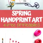 a collection of four vibrant spring-themed handprint art printables with quotes such as "Hello Spring," "From your little sunshine," and "All the flowers of all the tomorrows are in the seeds of today." A paintbrush and open paint pots in shades of red, blue, and yellow are displayed next to one of the printables, with the text "SPRING HANDPRINT ART - 4 free printables" in bold red and white letters across the center.