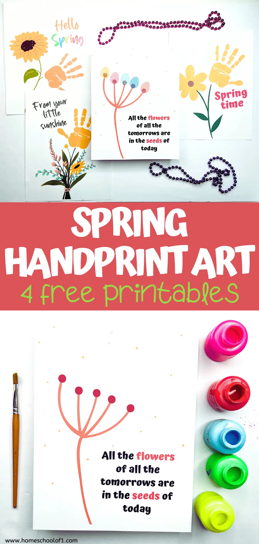 a collection of four vibrant spring-themed handprint art printables with quotes such as "Hello Spring," "From your little sunshine," and "All the flowers of all the tomorrows are in the seeds of today." A paintbrush and open paint pots in shades of red, blue, and yellow are displayed next to one of the printables, with the text "SPRING HANDPRINT ART - 4 free printables" in bold red and white letters across the center.