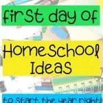 Colorful graphic with school supplies in the background and text reading '25 creative first day of homeschool ideas to start the year right!