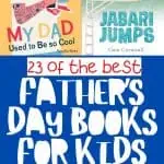 A collage of book covers featuring titles such as "Guess How Much I Love You," "We're Going on a Bear Hunt," "The Daddy Book," "My Dad Used to Be So Cool," and "Jabari Jumps." Highlighting some of the best Father's Day books for kids.