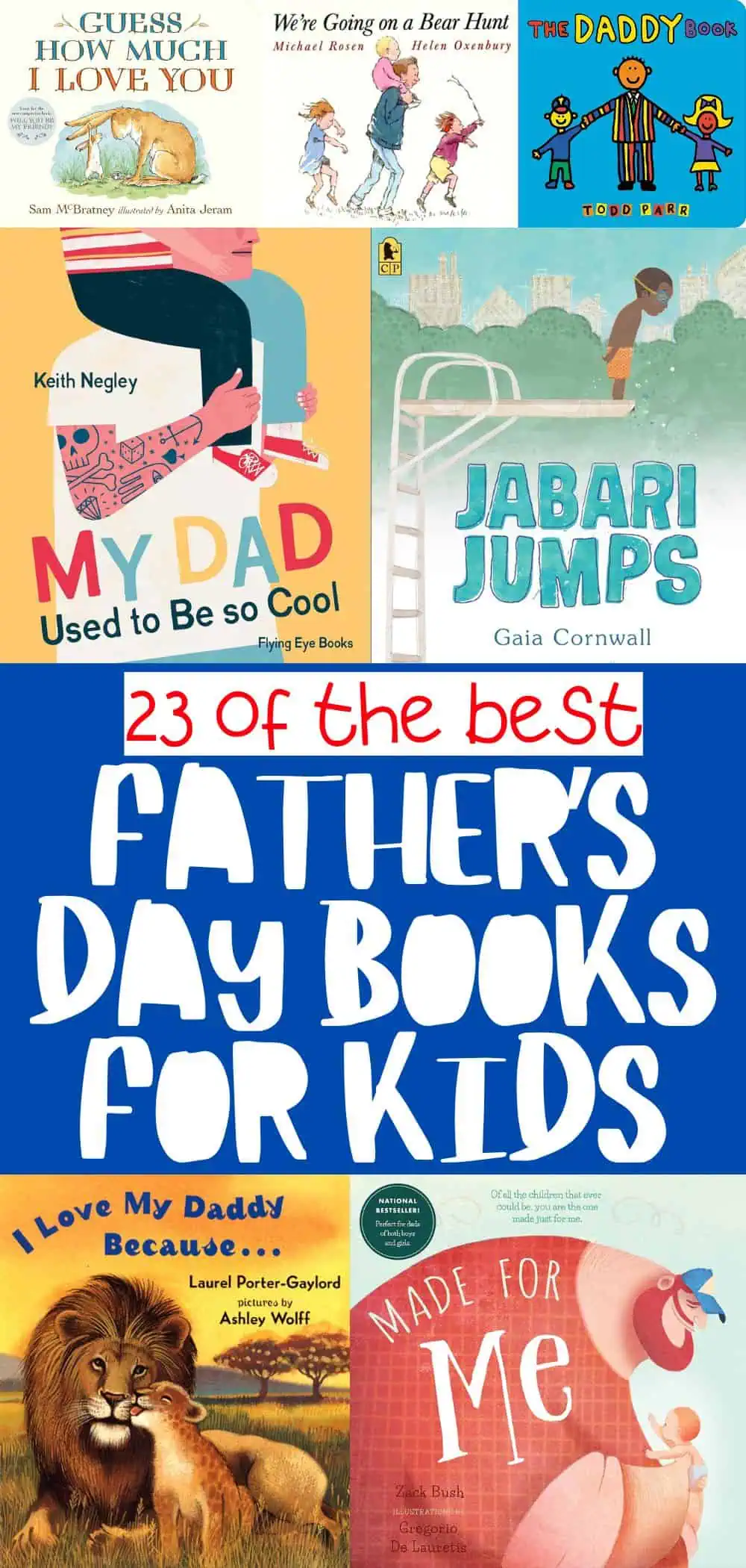 A collage of book covers featuring titles such as "Guess How Much I Love You," "We're Going on a Bear Hunt," "The Daddy Book," "My Dad Used to Be So Cool," and "Jabari Jumps." Highlighting some of the best Father's Day books for kids.