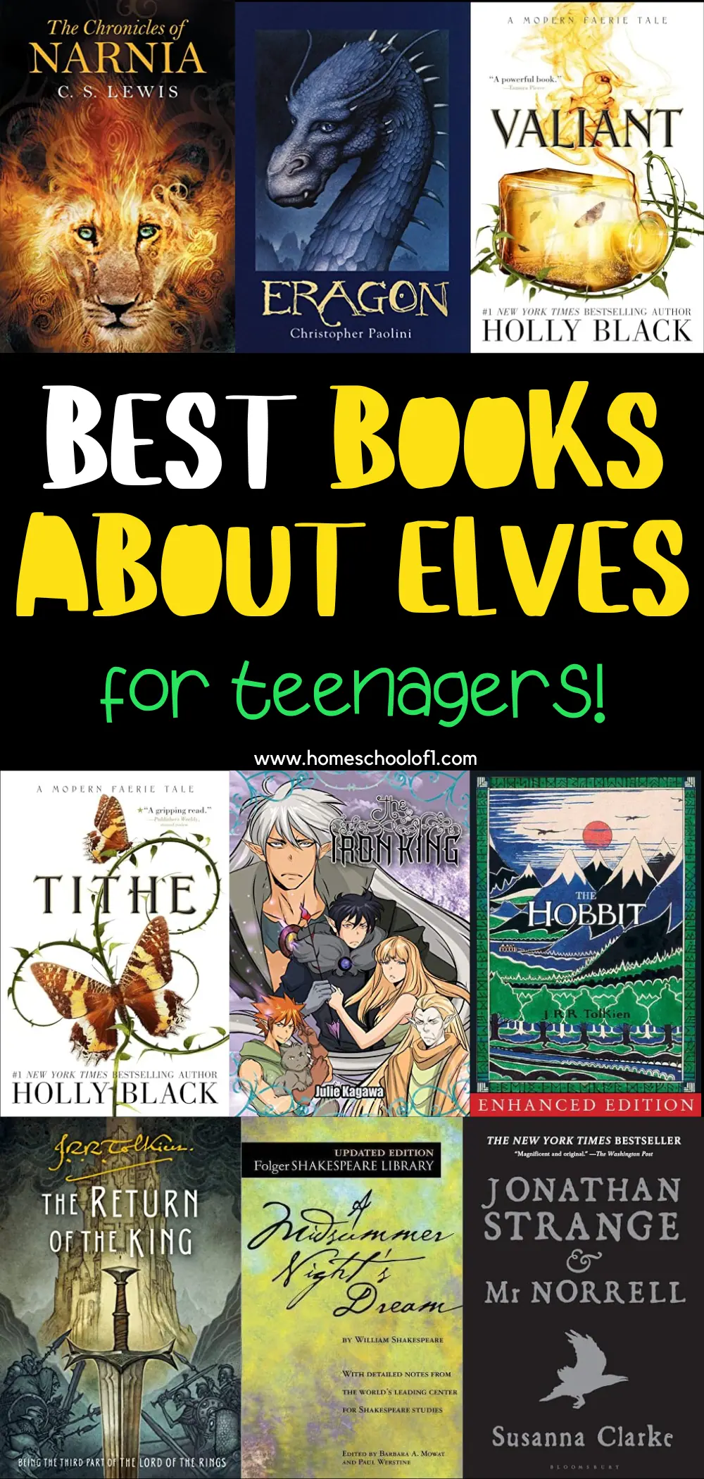 A collage of book covers with the title "Best Books About Elves for Teenagers!" in bold black and yellow text. The website URL "www.homeschoolof1.com" is displayed below the title. Book covers included are "The Chronicles of Narnia" by C.S. Lewis, "Eragon" by Christopher Paolini, "Valiant" and "Tithe" by Holly Black, "The Iron King" by Julie Kagawa, "The Hobbit" by J.R.R. Tolkien, "The Return of the King" by J.R.R. Tolkien, and "A Midsummer Night's Dream" by William Shakespeare, and "Jonathan Strange & Mr Norrell" by Susanna Clarke.