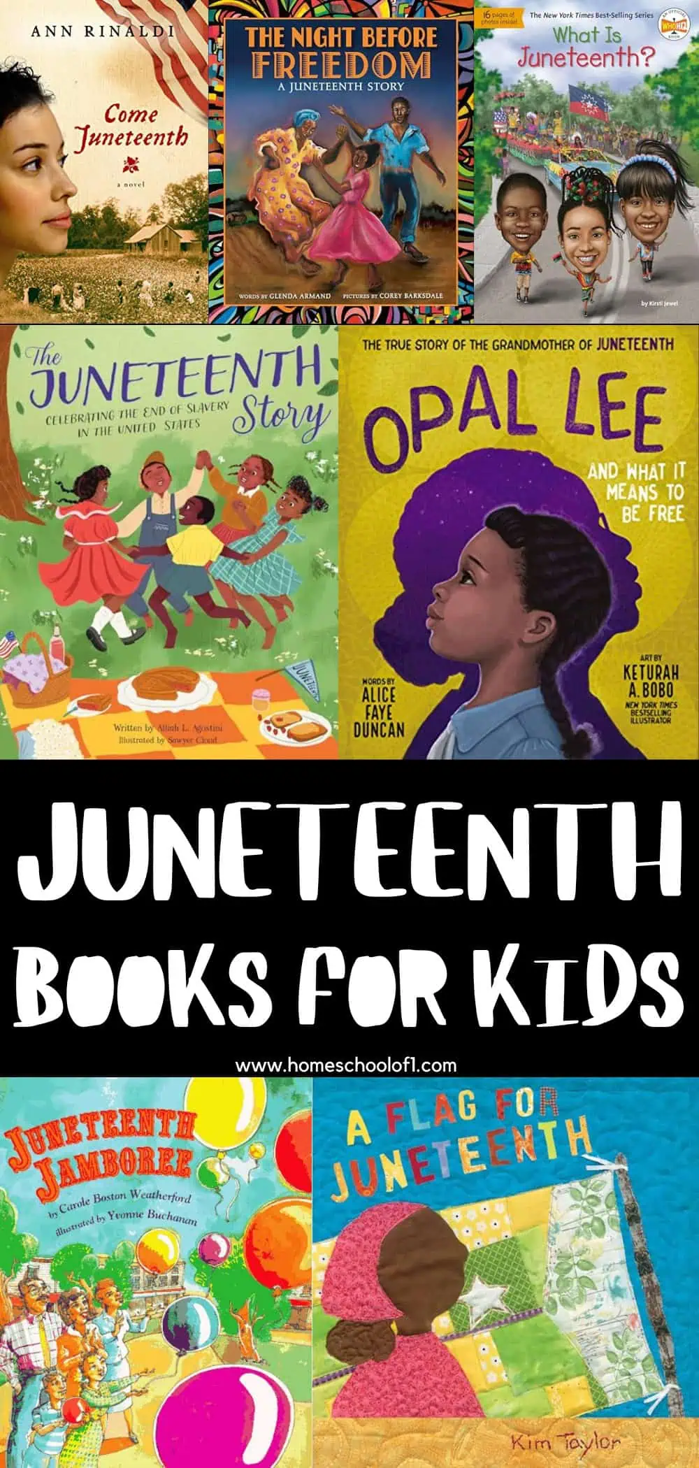 "Collage of Juneteenth books for kids, featuring covers of books such as 'Come Juneteenth,' 'The Night Before Freedom,' 'What is Juneteenth?,' 'The Juneteenth Story,' 'Opal Lee and What It Means to be Free,' 'Juneteenth Jamboree,' and 'A Flag for Juneteenth.' Text at the bottom reads 'Juneteenth Books for Kids' with the website 'www.homeschoolof1.com.'"